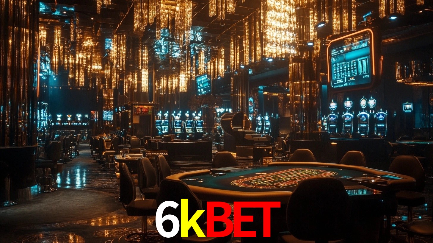 6kbet - Cassino Autorizado pelo Governo - 6kbet.com